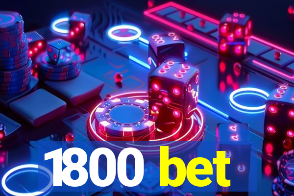 1800 bet