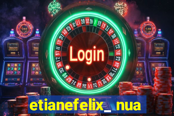 etianefelix_ nua