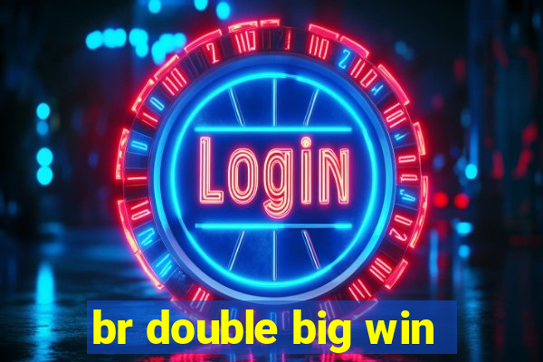 br double big win