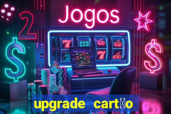 upgrade cart茫o porto seguro