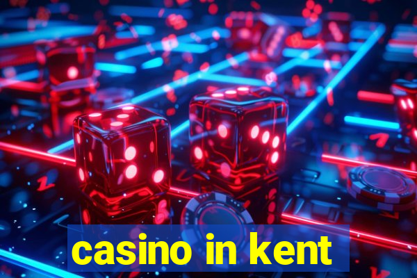 casino in kent