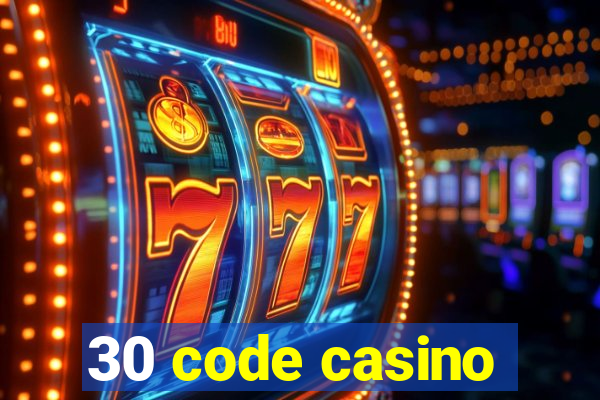 30 code casino