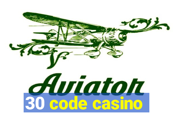 30 code casino