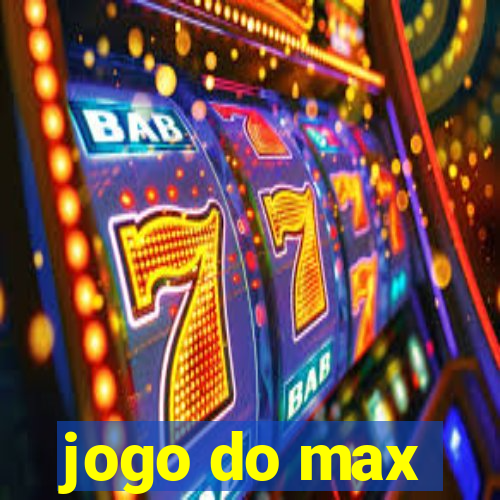 jogo do max