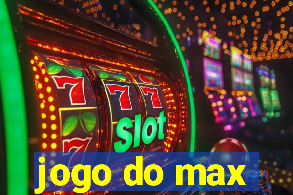 jogo do max