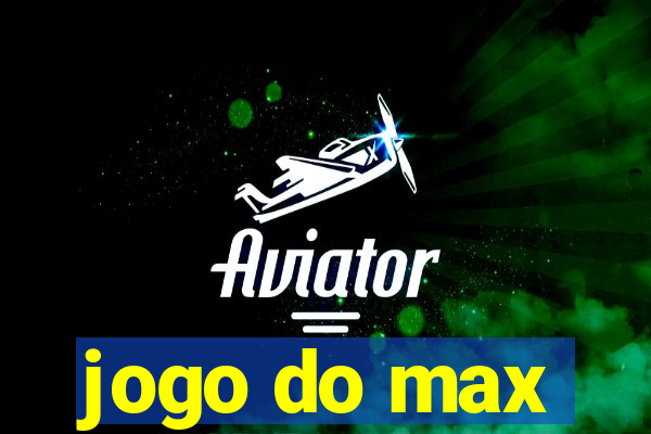 jogo do max