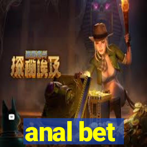 anal bet