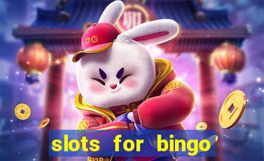 slots for bingo prova de pagamento