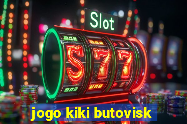 jogo kiki butovisk