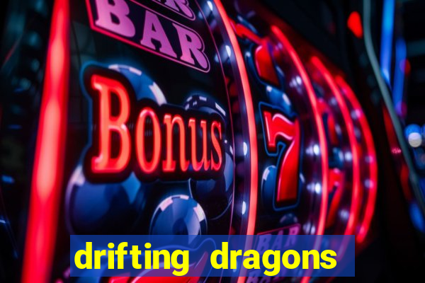 drifting dragons vai ter 2 temporada