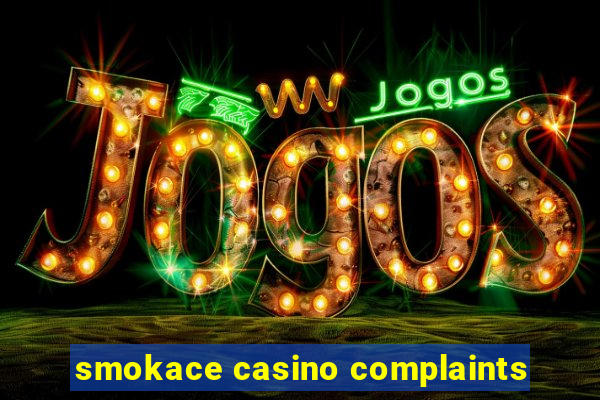 smokace casino complaints