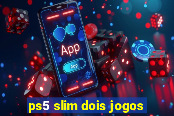 ps5 slim dois jogos