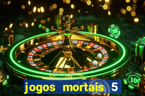 jogos mortais 5 assistir online