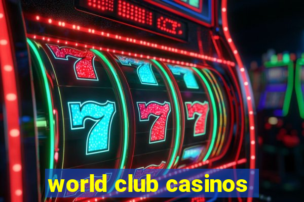 world club casinos