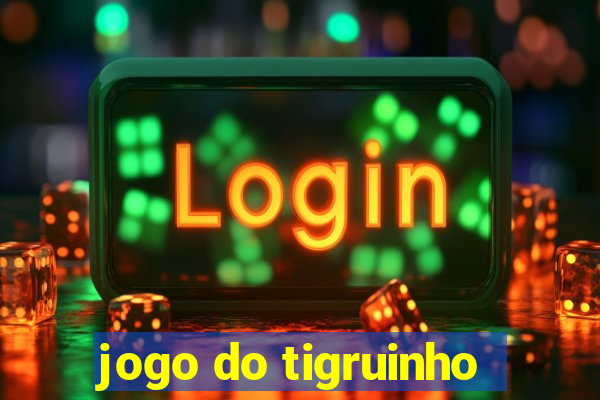 jogo do tigruinho