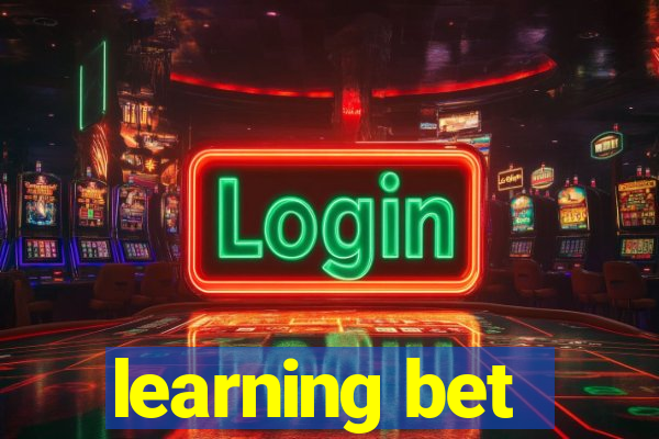 learning bet