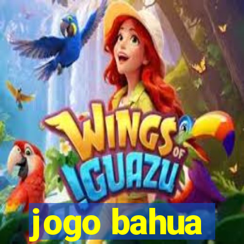 jogo bahua