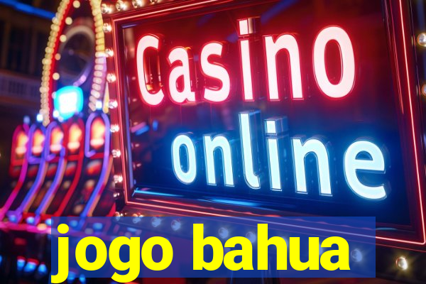 jogo bahua