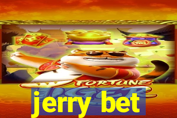 jerry bet