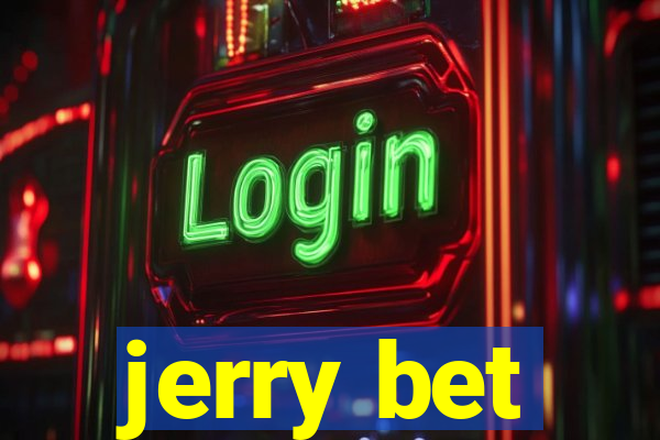 jerry bet