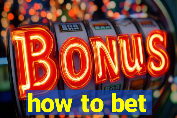 how to bet