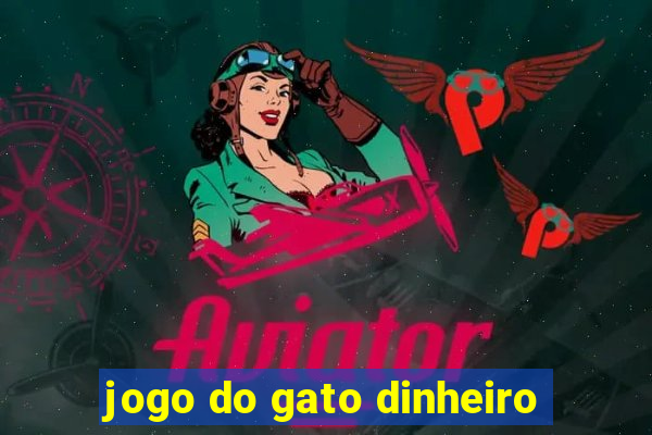 jogo do gato dinheiro