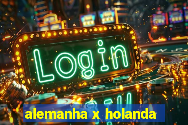 alemanha x holanda