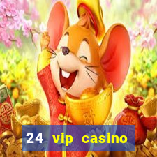 24 vip casino bonus codes