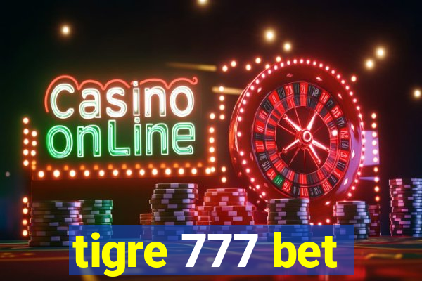 tigre 777 bet