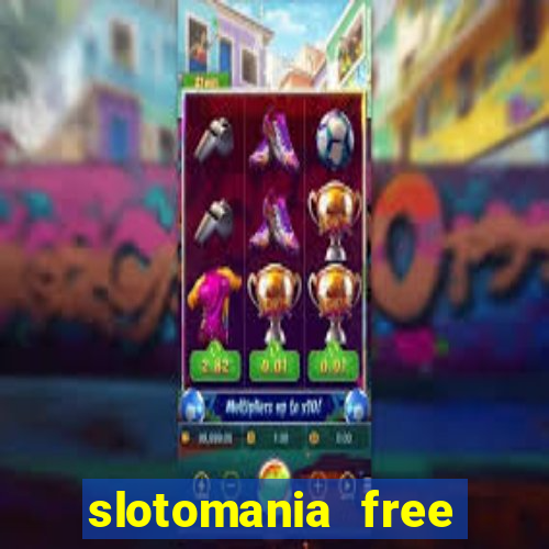 slotomania free slot machines