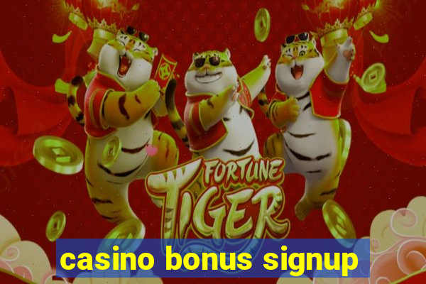 casino bonus signup