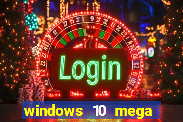 windows 10 mega lite download