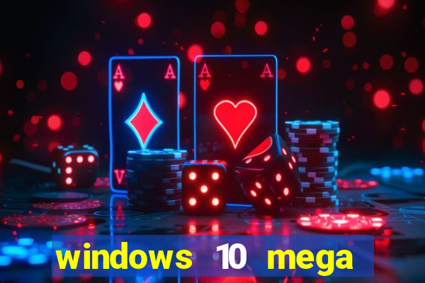 windows 10 mega lite download