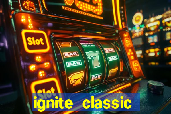 ignite classic slots paga mesmo