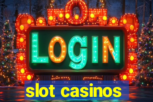 slot casinos