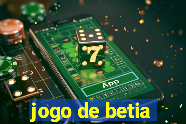 jogo de betia