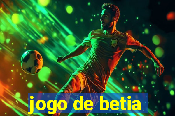 jogo de betia