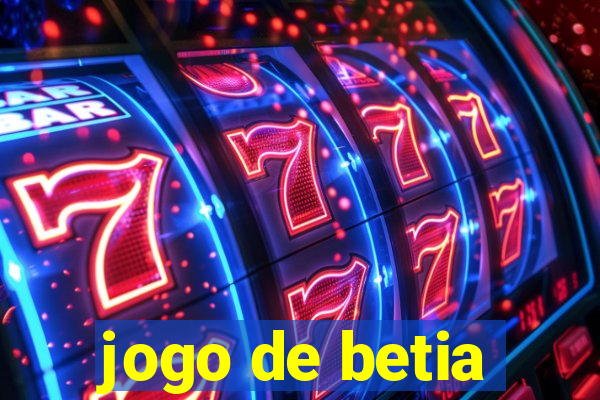 jogo de betia