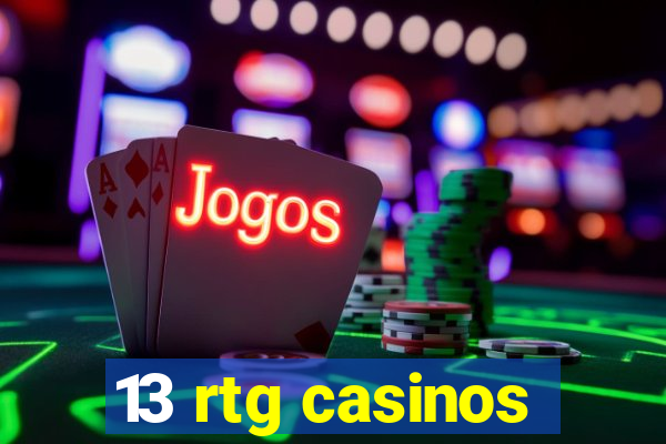 13 rtg casinos