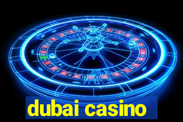 dubai casino