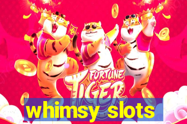 whimsy slots