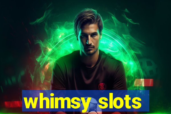 whimsy slots