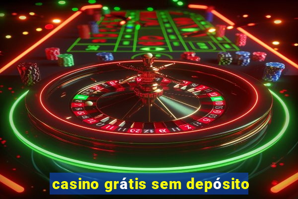 casino grátis sem depósito