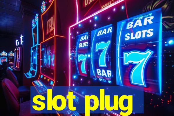 slot plug