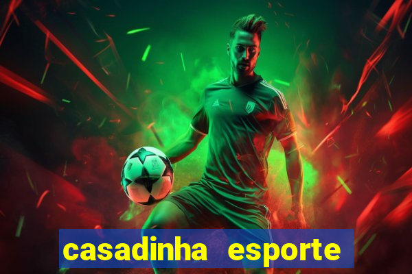 casadinha esporte da sorte