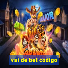 vai de bet codigo