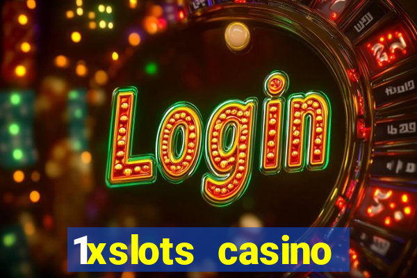 1xslots casino играть онлайн официальный сайт