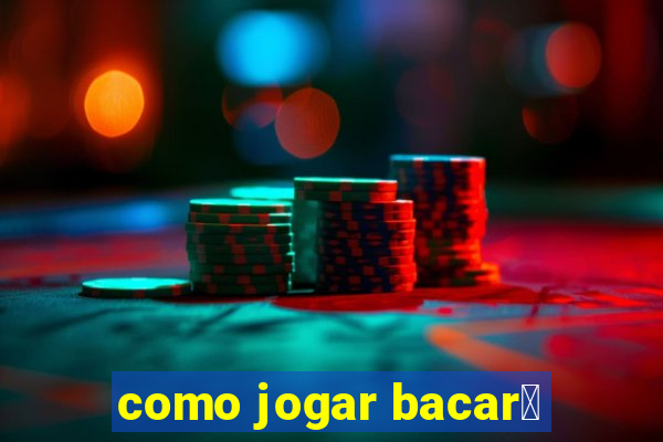 como jogar bacar谩