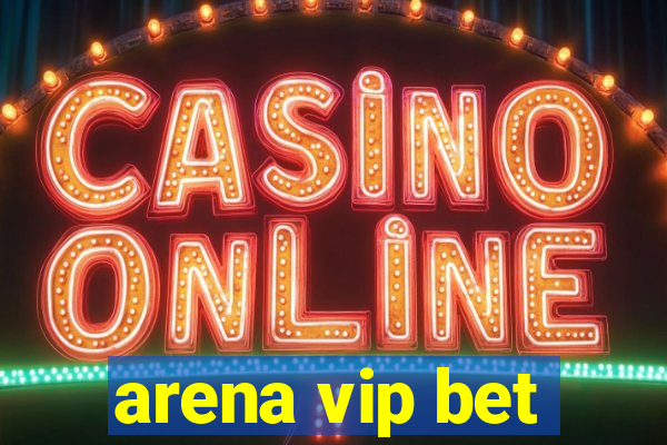 arena vip bet