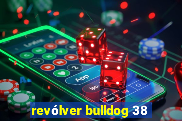 revólver bulldog 38